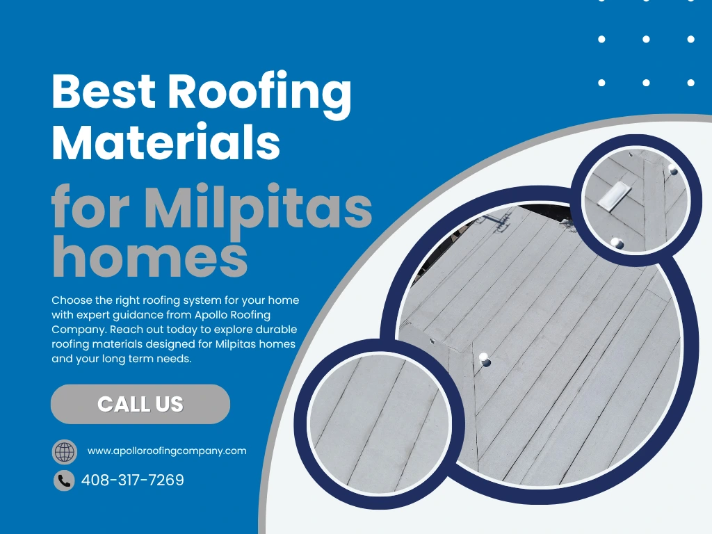 best roofing materials for Milpitas homes