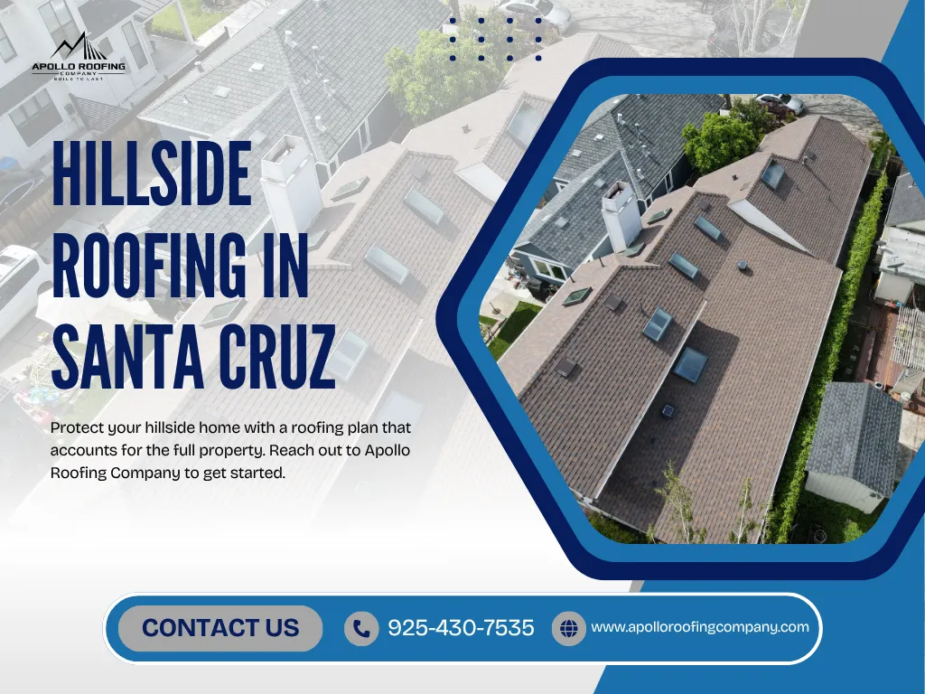 Roofing Considerations for Hillside Homes in Santa Cruz